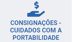 Consignações - Cuidados com a Portabilidade